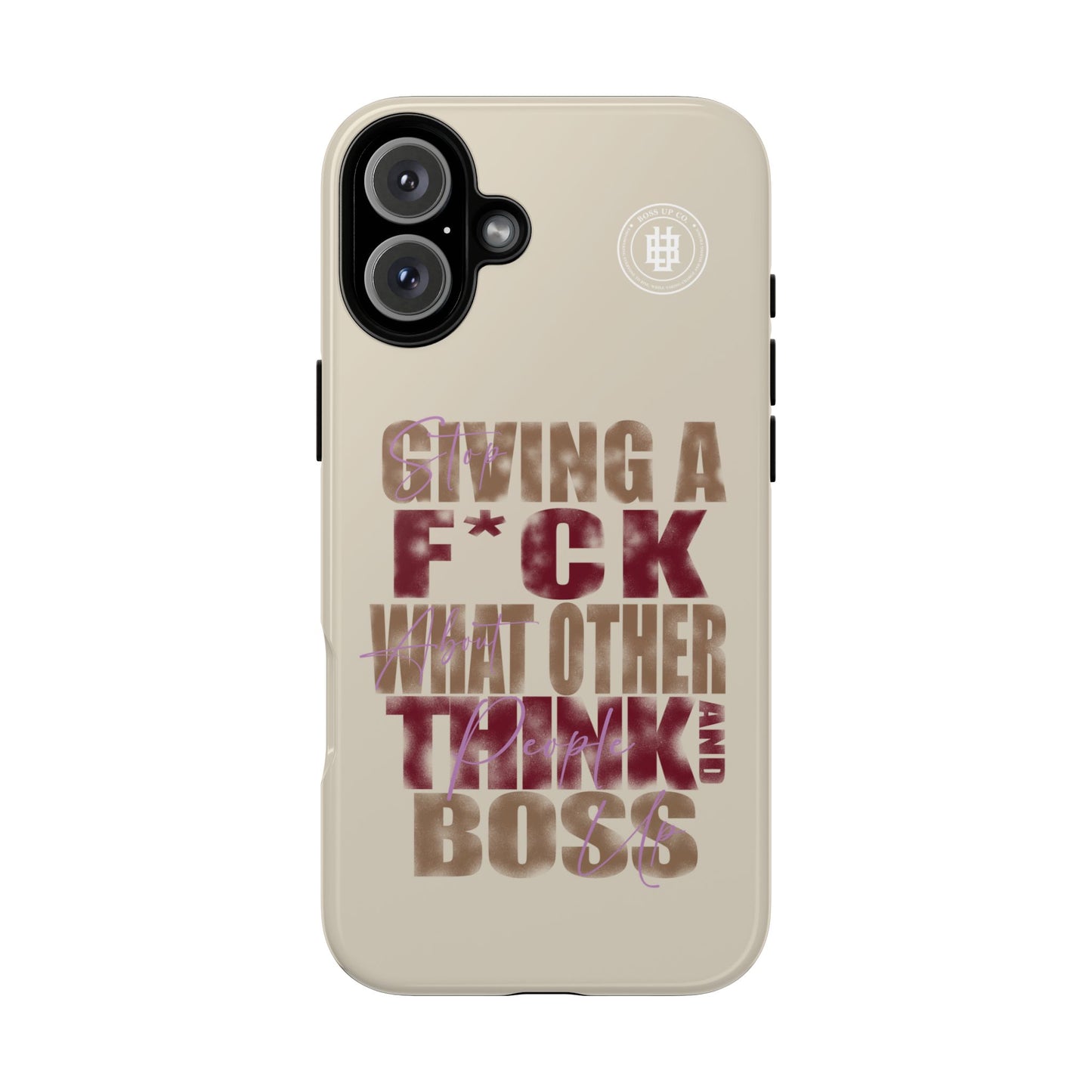 Copy of Tough Cases Phone Case - "Stop Giving a F*ck & Boss Up"