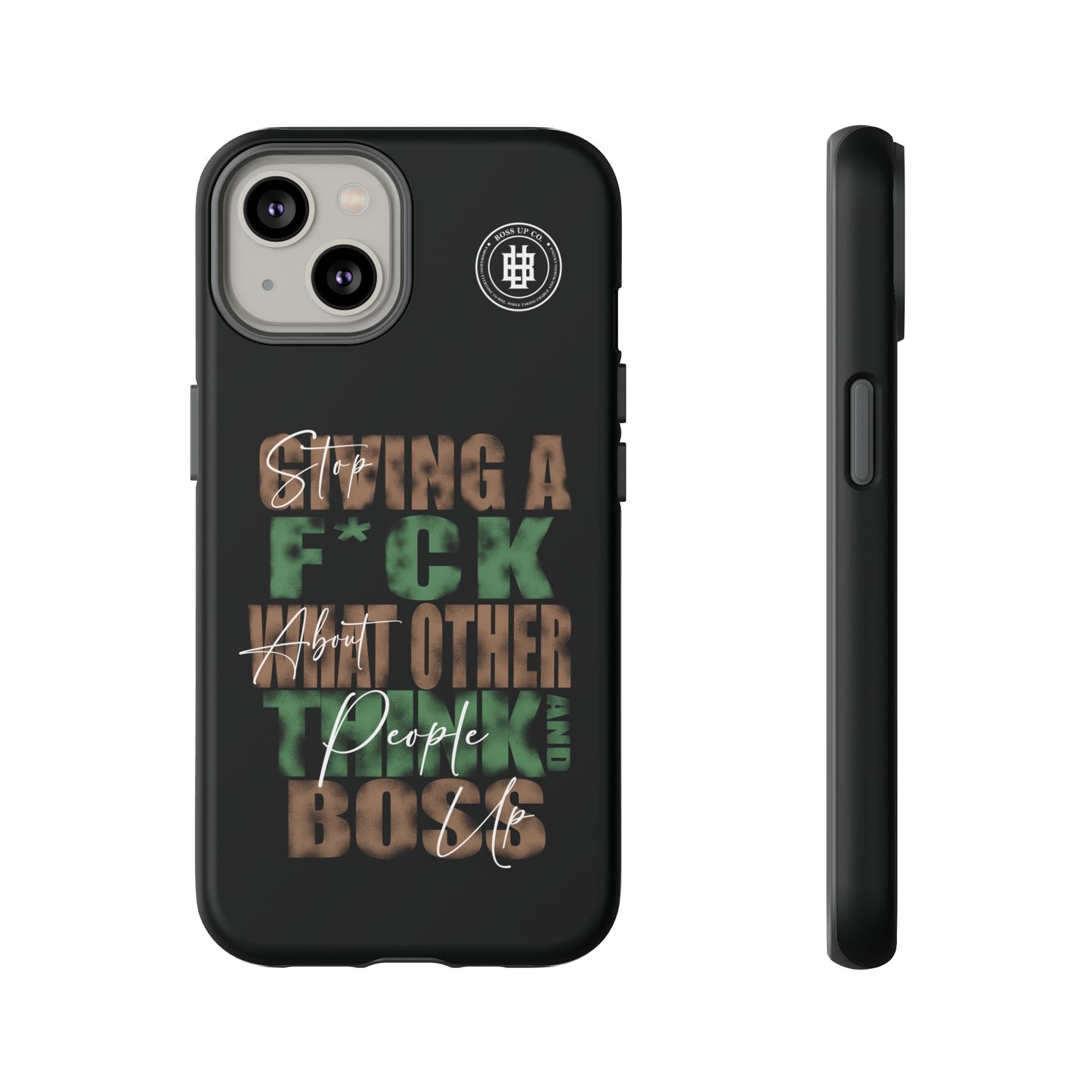 Tough Cases Phone Case - "Stop Giving a F*ck & Boss Up"