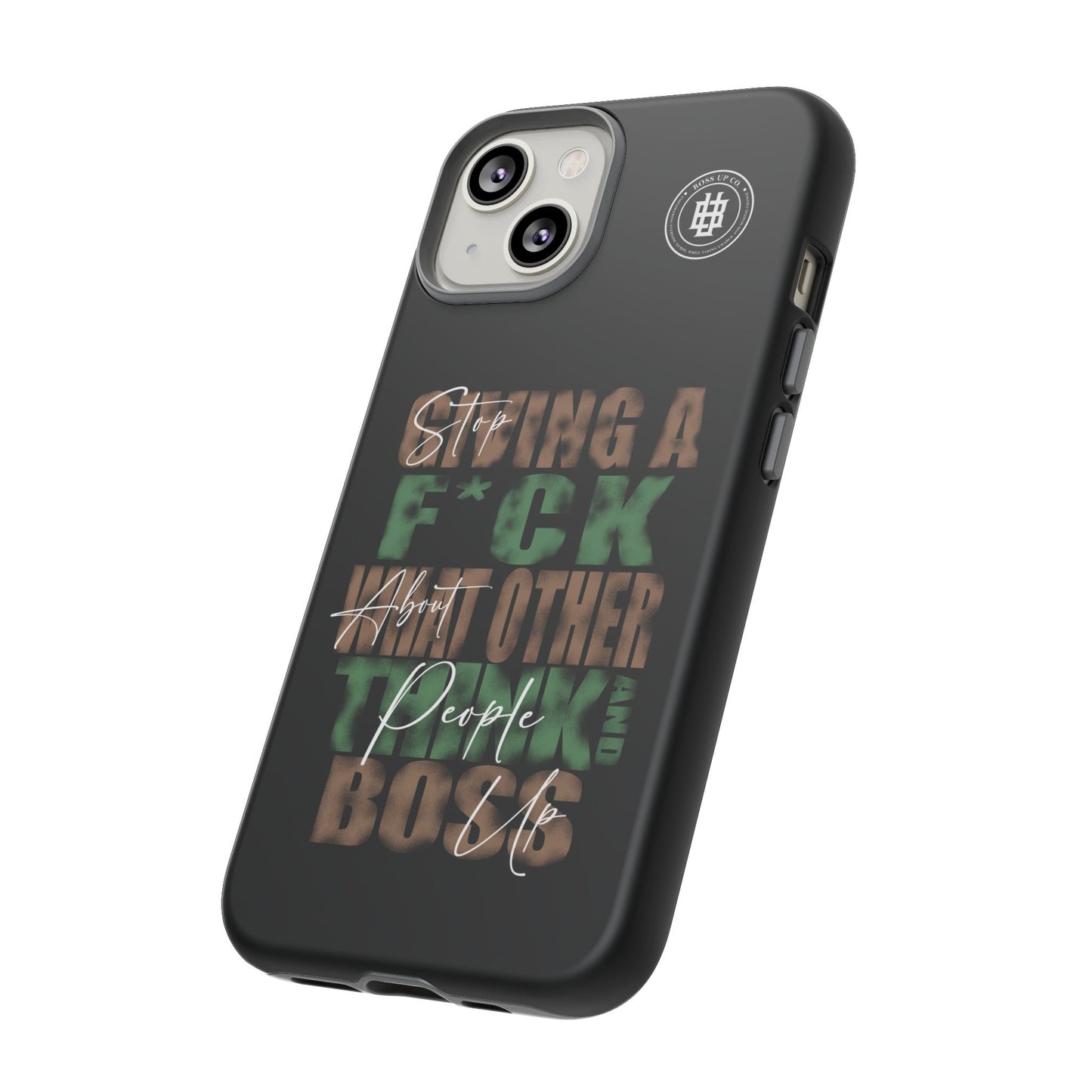 Tough Cases Phone Case - "Stop Giving a F*ck & Boss Up"