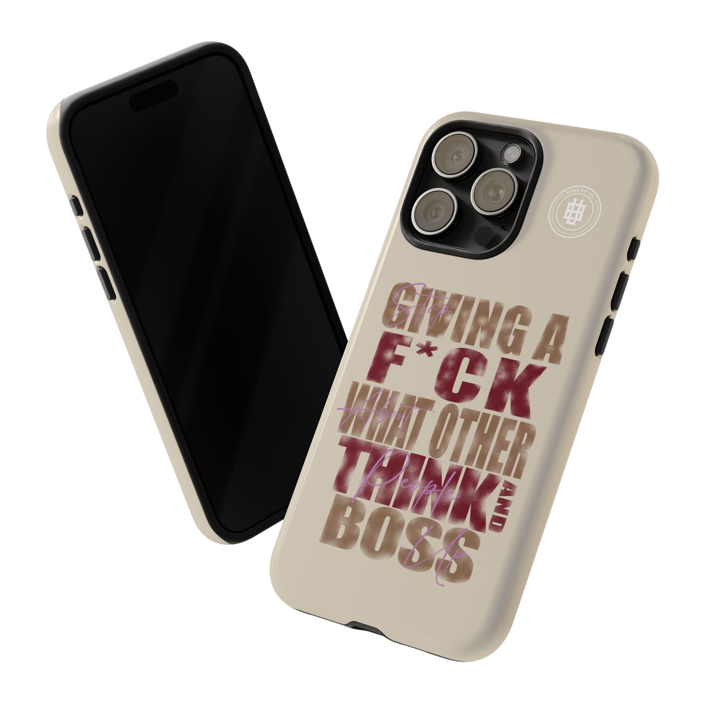 Copy of Tough Cases Phone Case - "Stop Giving a F*ck & Boss Up"
