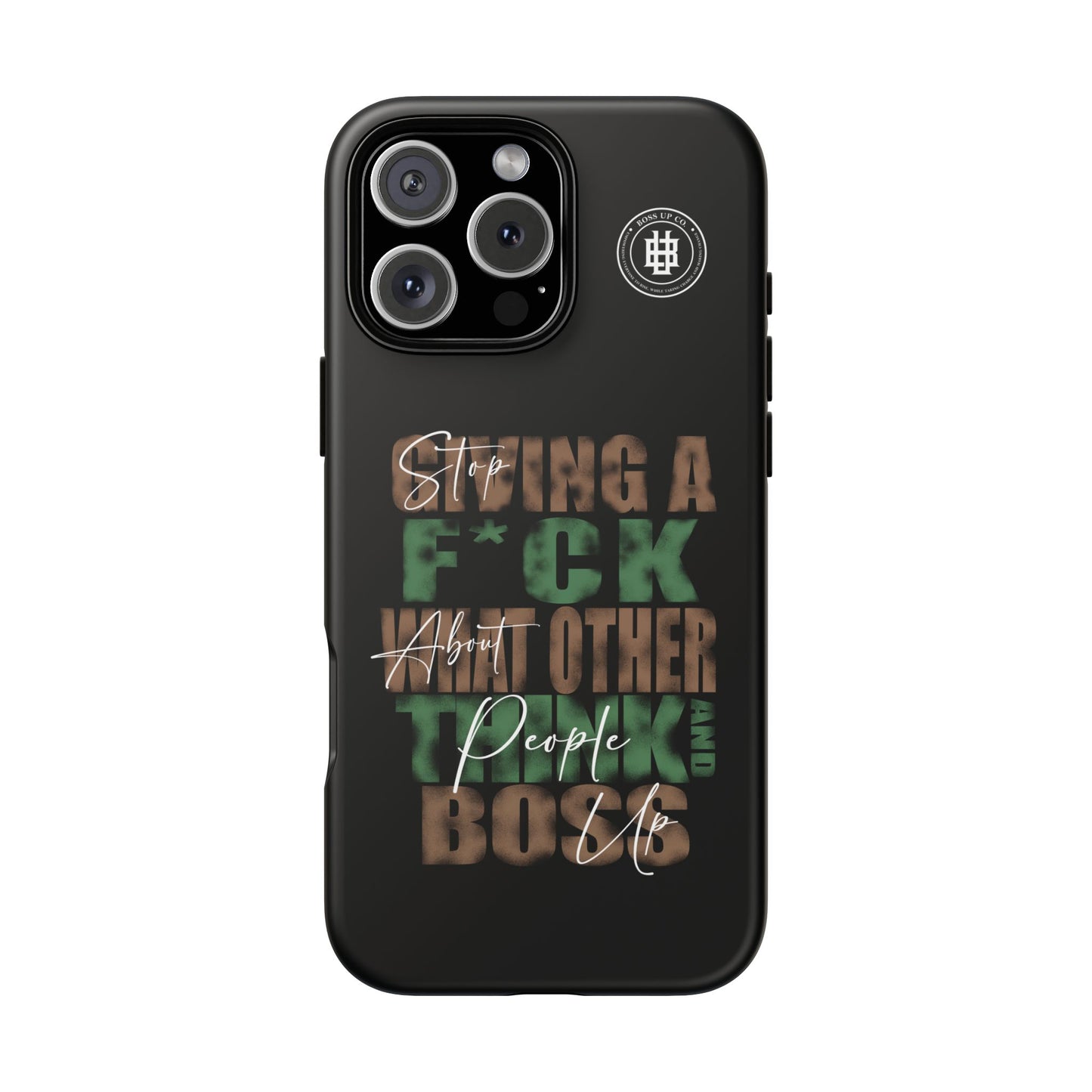Tough Cases Phone Case - "Stop Giving a F*ck & Boss Up"