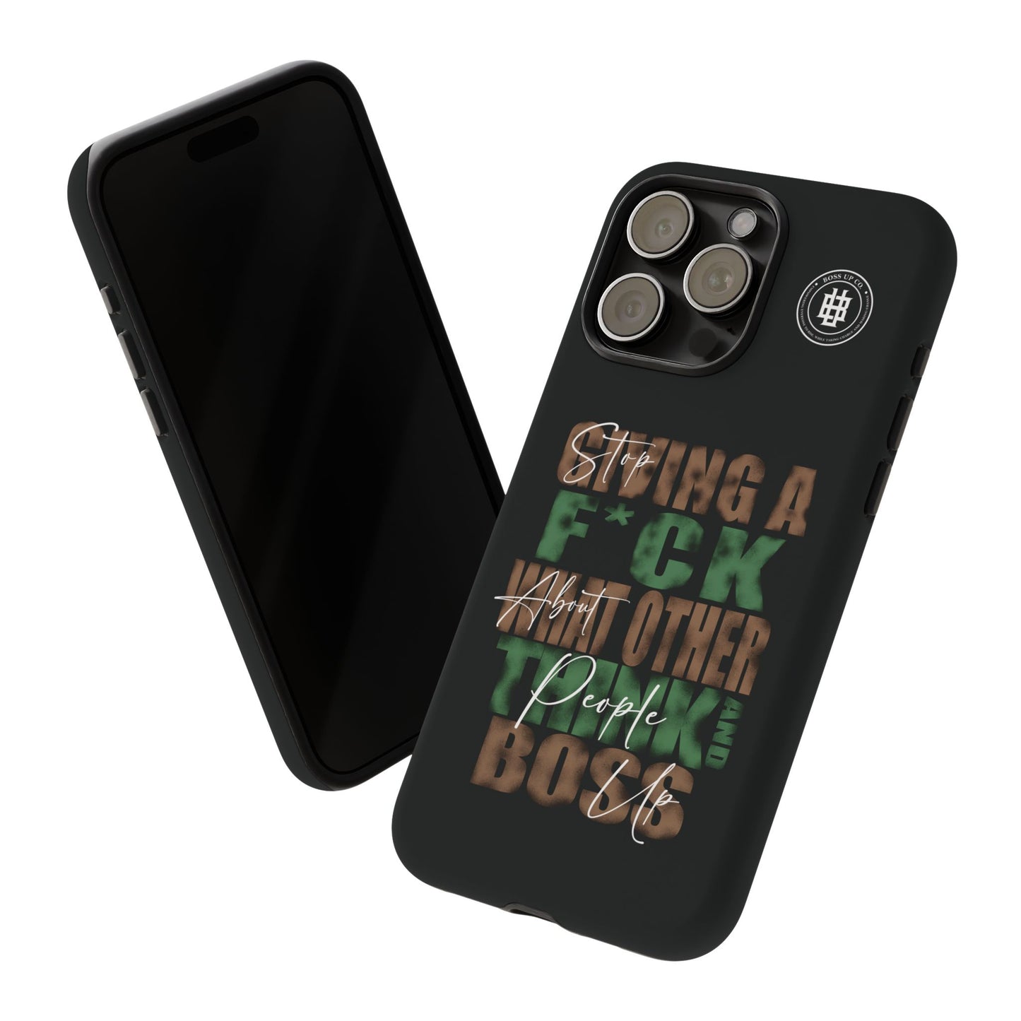 Tough Cases Phone Case - "Stop Giving a F*ck & Boss Up"