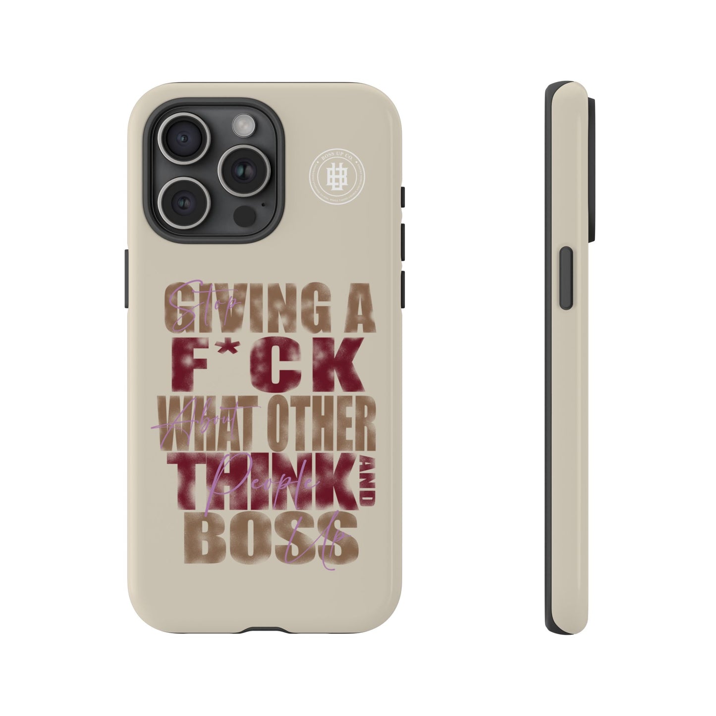 Copy of Tough Cases Phone Case - "Stop Giving a F*ck & Boss Up"
