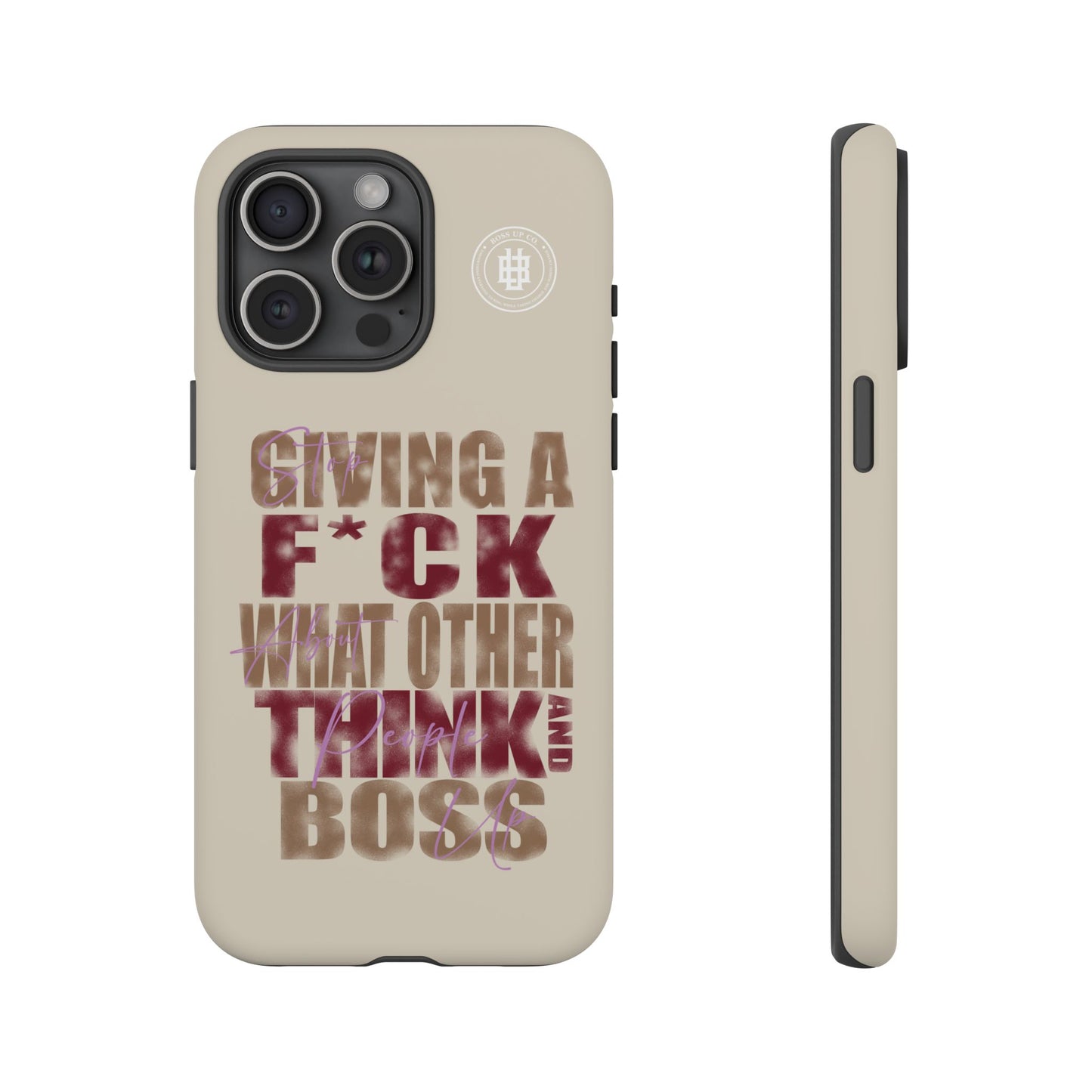 Copy of Tough Cases Phone Case - "Stop Giving a F*ck & Boss Up"