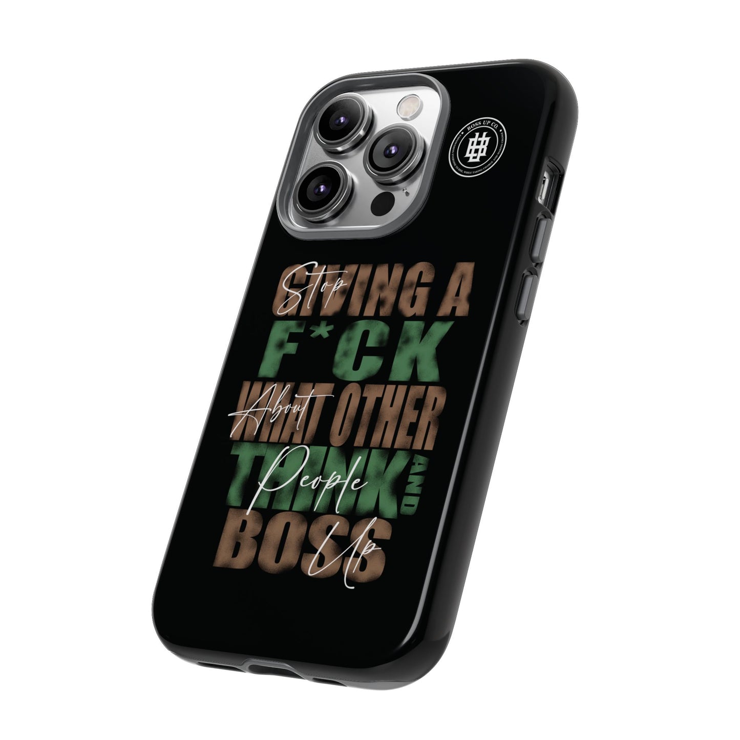 Tough Cases Phone Case - "Stop Giving a F*ck & Boss Up"
