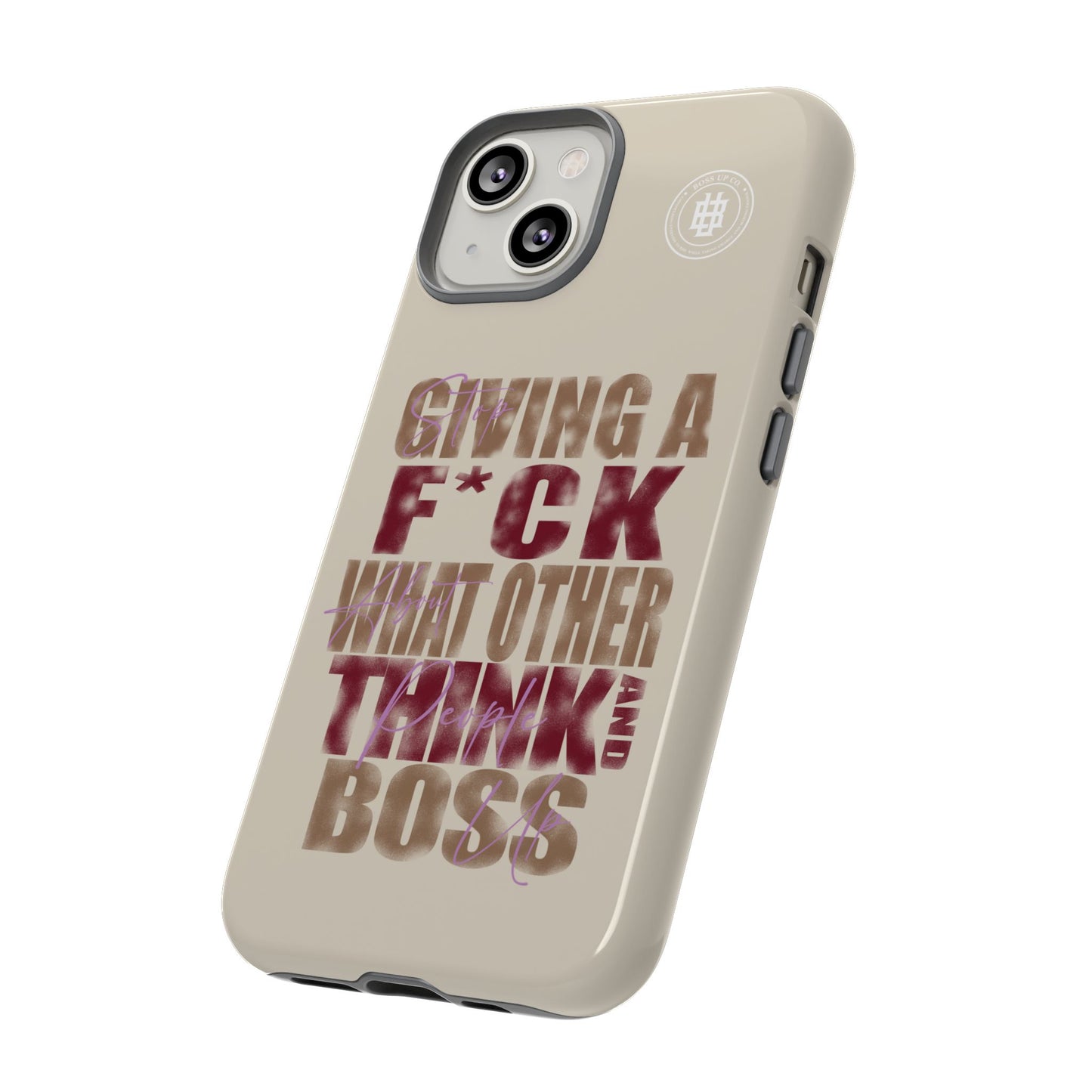 Copy of Tough Cases Phone Case - "Stop Giving a F*ck & Boss Up"