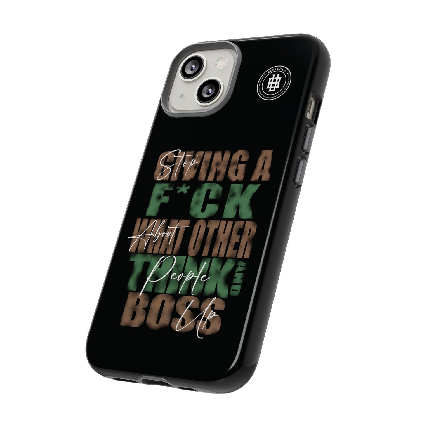 Tough Cases Phone Case - "Stop Giving a F*ck & Boss Up"