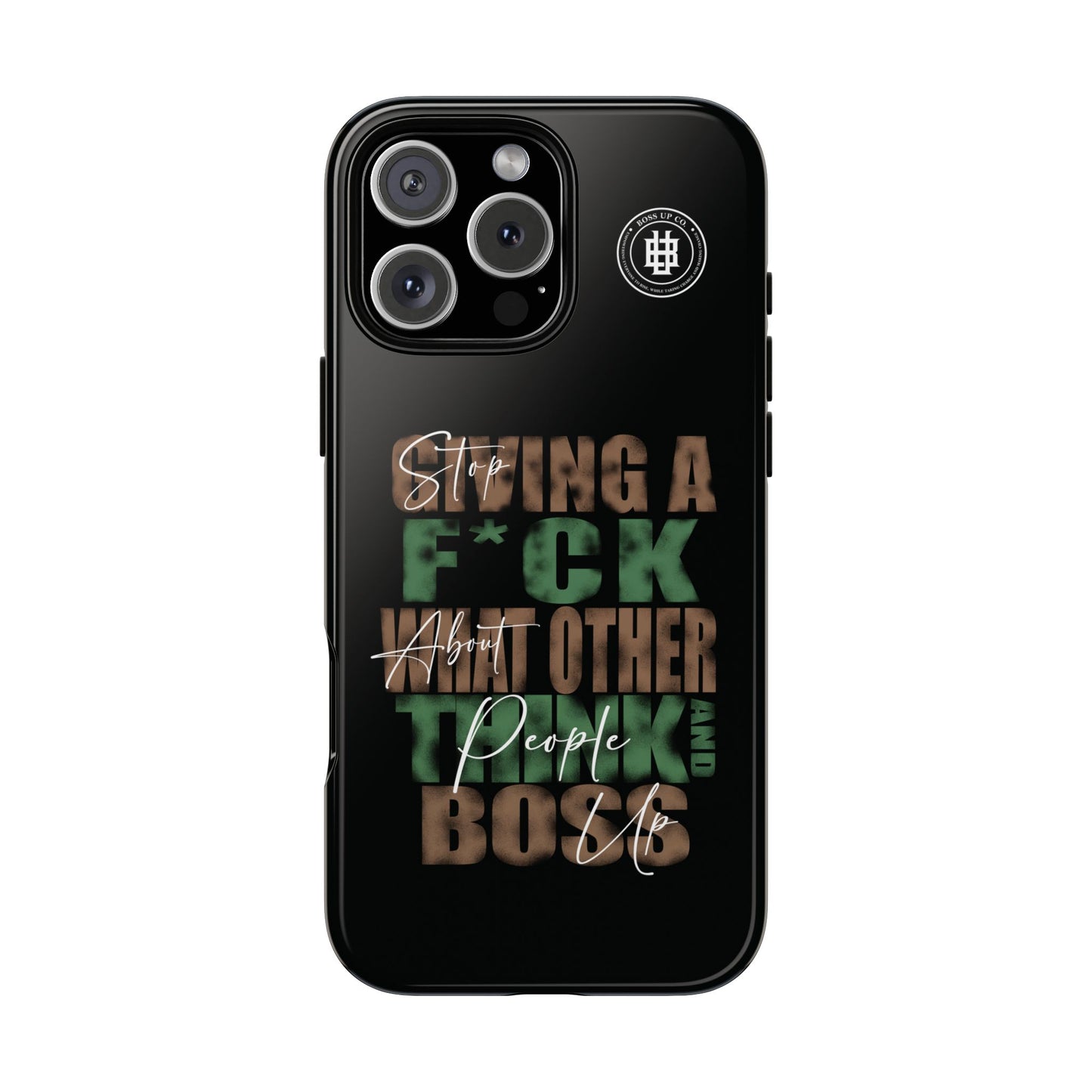 Tough Cases Phone Case - "Stop Giving a F*ck & Boss Up"