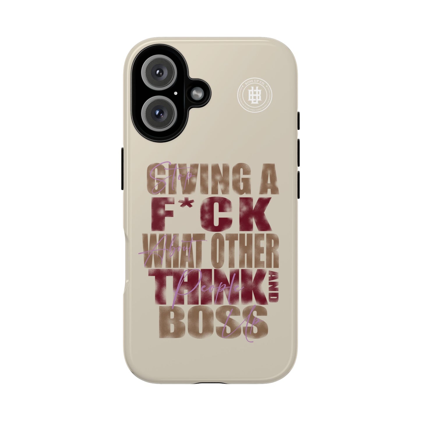Copy of Tough Cases Phone Case - "Stop Giving a F*ck & Boss Up"