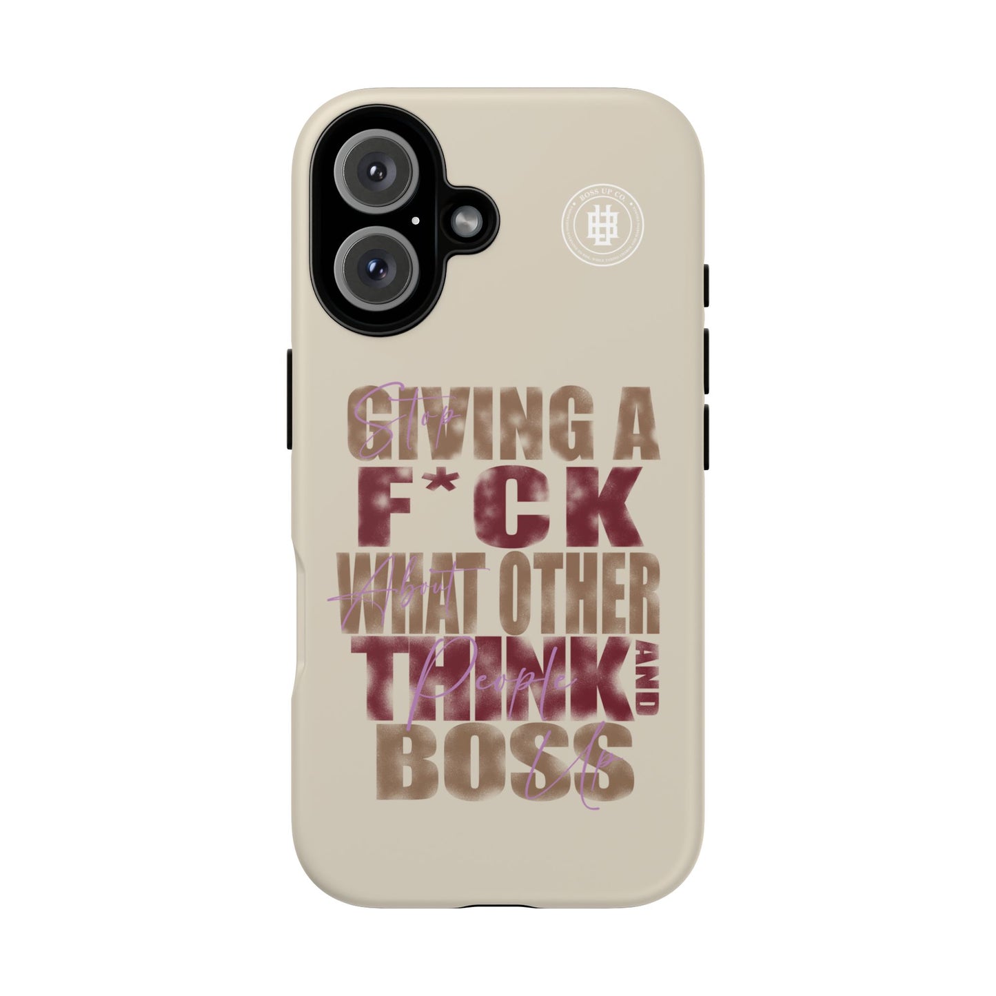 Copy of Tough Cases Phone Case - "Stop Giving a F*ck & Boss Up"