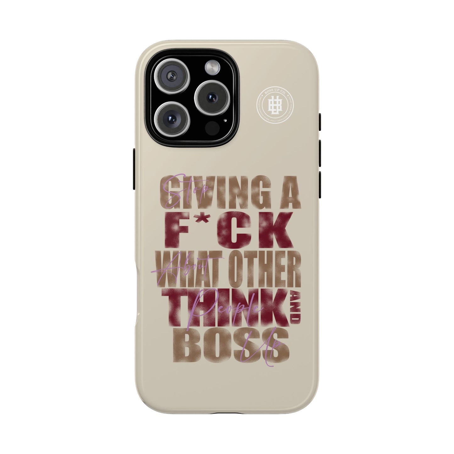 Copy of Tough Cases Phone Case - "Stop Giving a F*ck & Boss Up"