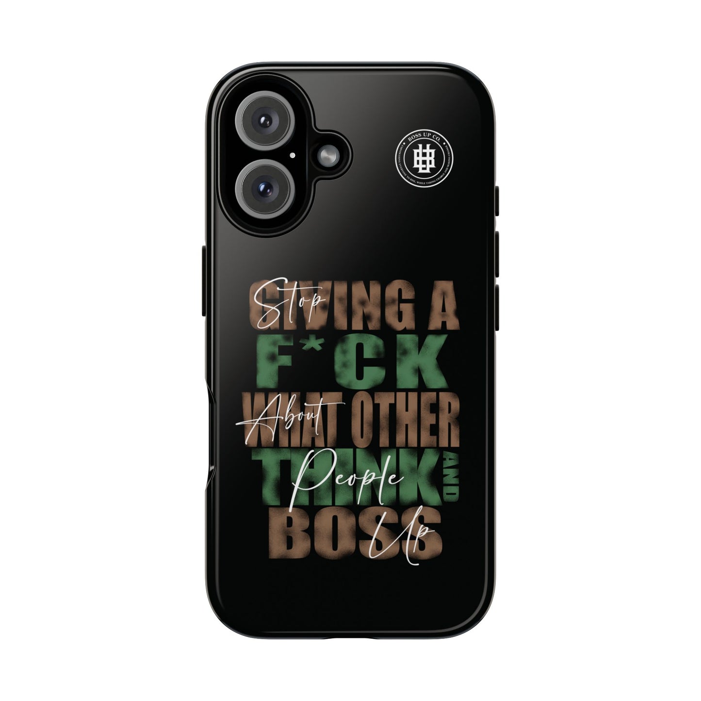 Tough Cases Phone Case - "Stop Giving a F*ck & Boss Up"