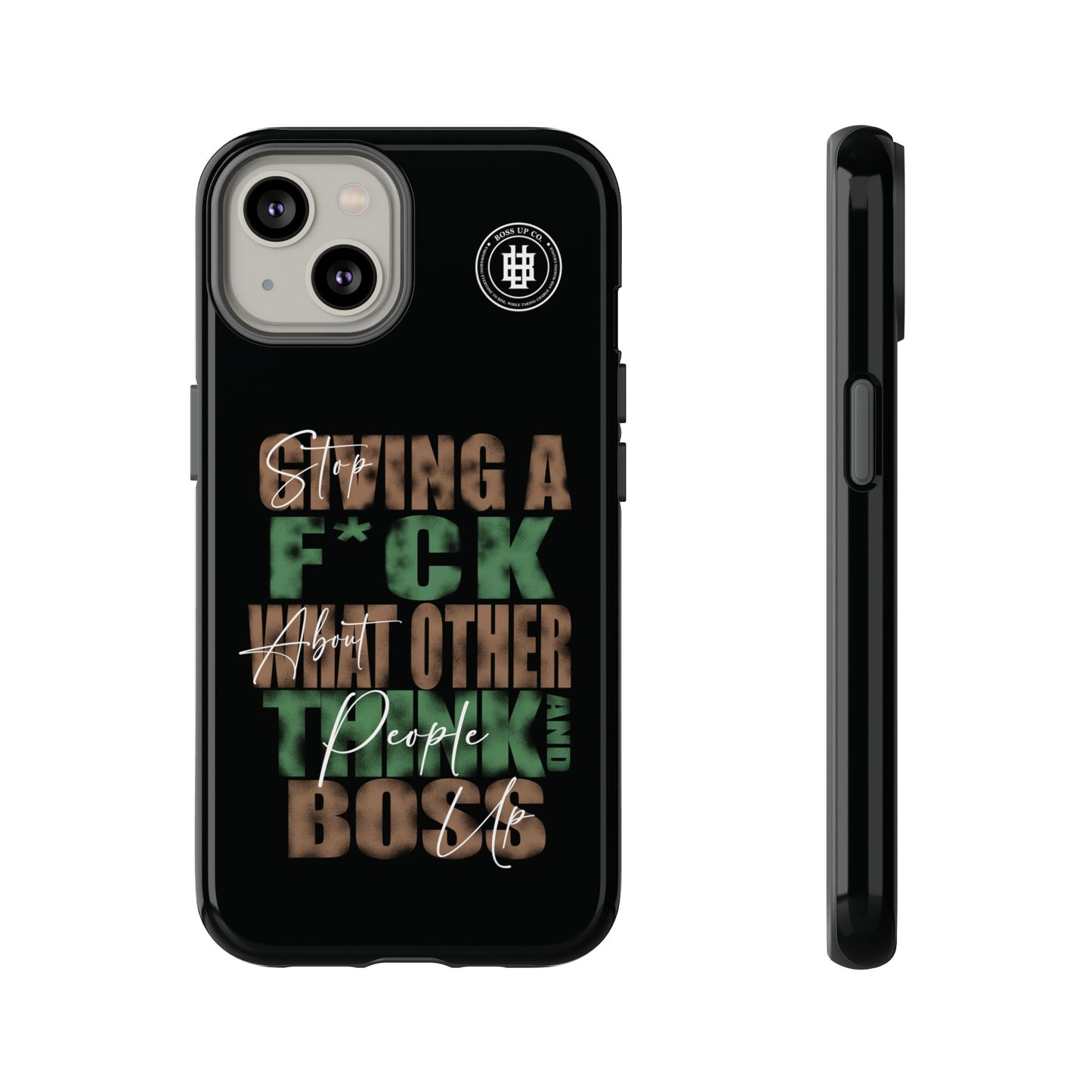 Tough Cases Phone Case - "Stop Giving a F*ck & Boss Up"