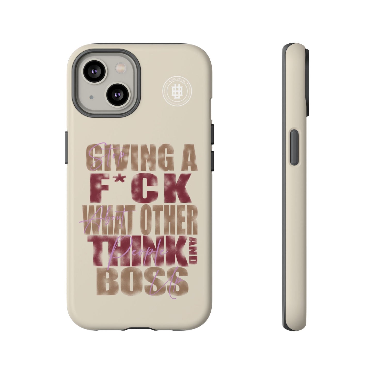Copy of Tough Cases Phone Case - "Stop Giving a F*ck & Boss Up"